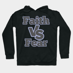 Faith VS Fear Faith Based Words Hoodie